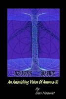 Heaven's Matrix: An Astonishing Vision Of Anunna-Ki 1724634038 Book Cover