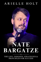 Nate Bargatze: The Life, Insights, Strategies & Principles for Success B0FCR4P9C7 Book Cover