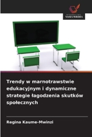 Trendy w marnotrawstwie edukacyjnym i dynamiczne strategie lagodzenia skutków spolecznych 6209674666 Book Cover