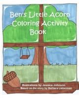 Ben's Little Acorn Coloring Activity Book 1530355486 Book Cover