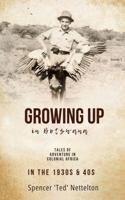 Growing up in Botswana in the 1930s and 40s 0648622193 Book Cover