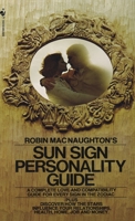 Robin MacNaughton's Sun Sign Personality Guide: A Complete Love and Compatibility Guide for Every Sign in the Zodiac 0553273809 Book Cover