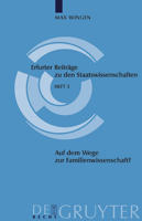 Auf Dem Wege Zur Familienwissenschaft?: VOR]Berlegungen Zur Grundlegung Eines Interdisziplindr Angelegten Fachs (Erfurter Beitrage zu den Staatswissenschaften) (German Edition) 389949203X Book Cover