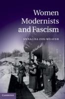 Women Modernists and Fascism 1107534798 Book Cover