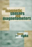 Magnetic Sensors And Magnetometers 1580530575 Book Cover