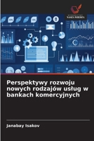 Perspektywy rozwoju nowych rodzajów uslug w bankach komercyjnych (Polish Edition) 6203918431 Book Cover