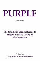 Purple: The Unofficial Student Guide To Happy, Healthy Living At Northwestern 1448691176 Book Cover