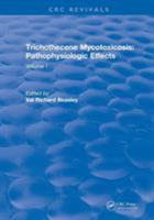 Trichothecene Mycotoxicosis Pathophysiologic Effects (1989): Volume I 1138562807 Book Cover