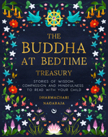 The Buddha at Bedtime Treasury: Stories of Wisdom, Compassion and Mindfulness to Read with Your Child 1836810822 Book Cover