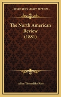 The North American Review, Vol. 127: July-August, 1878 (Classic Reprint) 0548644713 Book Cover