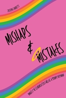 Mishaps & Mistakes: What I've Learned (So Far) as a Young Gay Man B0FNX4R1S9 Book Cover
