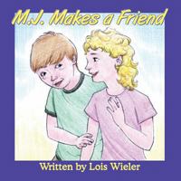 M.J. Makes a Friend 1462637523 Book Cover