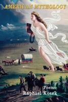 American Mythology 0997955996 Book Cover