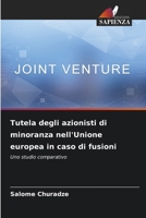 Tutela degli azionisti di minoranza nell'Unione europea in caso di fusioni (Italian Edition) 6209826512 Book Cover