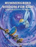 Hummingbird Wisdom for Kids: Stories to Enlighten Hearts of All Ages 1984568949 Book Cover