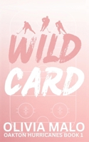 Wild Card: A steamy, friends to lovers, hockey romance (Oakton Hurricanes) B0GJQ3NZBR Book Cover