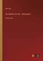 Die Malerei im XIX. Jahrhundert: Erster Band 3368276786 Book Cover