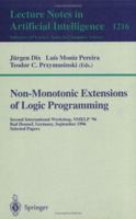 Non-Monotonic Extensions of Logic Programming: Second International Workshop NMELP '96, Bad Honnef, Germany September 5 - 6, 1996, Selected Papers (Lecture ... / Lecture Notes in Artificial Intelligen 3540628436 Book Cover
