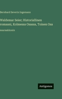 Waldemar Seier; Historiallinen romaani, Kolmessa Osassa, Toinen Osa: suuraakkosin (Finnish Edition) 3387089554 Book Cover