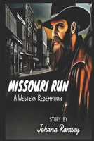 Missouri Run: A Western Redemption B0FSLGYTCY Book Cover