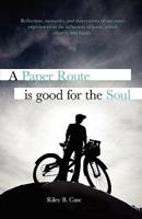 A Paper Route Is Good for the Soul 1609200039 Book Cover