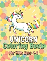 Unicorn Coloring Book for Kids Ages 4-8: Creative Coloring Pages with Funny Cute Unicorns for Kids Toddler Boys Girls Relax after School 1695591542 Book Cover
