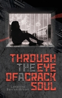 Through the Eye of a Crack Soul B0BHC6P96R Book Cover