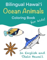 Bilingual Hawai?i Ocean Animals Coloring Book for Kids!: In English and ?Olelo Hawai?i (Color and Learn in ?Olelo Hawai?i) 196292100X Book Cover