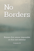 No Borders: Roman d’un amour impossible et d’un exil intérieur (French Edition) B0FP7F4Q6K Book Cover