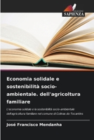 Economia solidale e sostenibilità socio-ambientale. dell'agricoltura familiare: L'economia solidale e la sostenibilità socio-ambientale ... di Colinas do Tocantins (Italian Edition) 6203921211 Book Cover