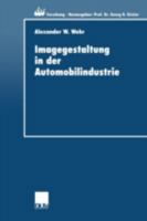 Imagegestaltung in Der Automobilindustrie: Eine Kausalanalytische Untersuchung Zur Quantifizierung Von Imagetransfereffekten 3824406004 Book Cover