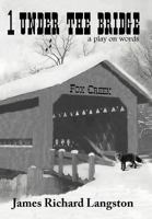 1 Under the Bridge: A Play on Words 1477294007 Book Cover