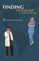Finding the Right Job: A Guide for Doctors 098201113X Book Cover