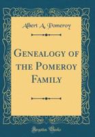 Genealogy of the Pomeroy Family (Classic Reprint) 0266487459 Book Cover