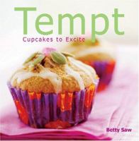 Tempt: Cupcakes to Excite 9812611940 Book Cover