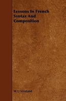 Lessons in French Syntax and Composition 1437070132 Book Cover