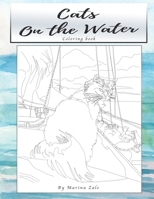 Cats on the Water Coloring Book: Nautical Cats who live on boats B0991D26VS Book Cover