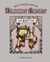 Bloody Honey: Best Friends Forever . . . And Ever Ever 1943988390 Book Cover