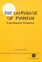 The Language of Tourism: A Sociolinguistic Perspective 0851989993 Book Cover