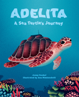 Adelita, a Sea Turtle's Journey 0807581143 Book Cover