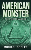 American Monster: The Streets Made ME B0FH64GRF7 Book Cover