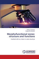 Morphofunctional zones: structure and functions: Cambial cells as a basis in zone structure 3659522201 Book Cover