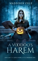 A Voodoo's Harem: A Halloween Horror Harem B0BGNC7T8M Book Cover