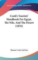 Cook's Tourists' Handbook for Egypt, the Nile, and the Desert B0BQCLKV7W Book Cover
