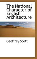 The National Character of English Architecture 1022036173 Book Cover