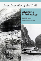 Men met along the trail;: Adventures in archaeology, 0874809916 Book Cover