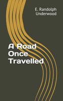 A Road Once Travelled 107062862X Book Cover