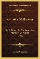 Memoirs Of Planetes: Or A Sketch Of The Laws And Manners Of Makar 1120643481 Book Cover