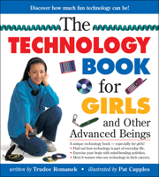 The Technology Book for Girls and Other Advanced Beings (Books for Girls) 1550749366 Book Cover