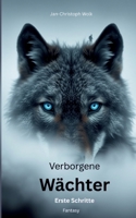Verborgene Wächter: Erste Schritte (German Edition) 3769398076 Book Cover